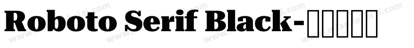Roboto Serif Black字体转换